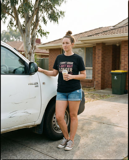 I Don't Argue, I Just Wait Longer tee — Tradie Wives Club — exterieur shot