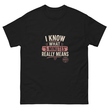 I Know What 5 Minutes Really Means tee - Black mockup