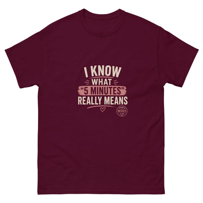 I Know What 5 Minutes Really Means tee - Maroon mockup