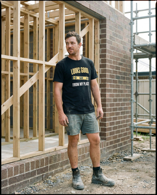 Looks Good From My Place tee — Australian tradie — chantier shot