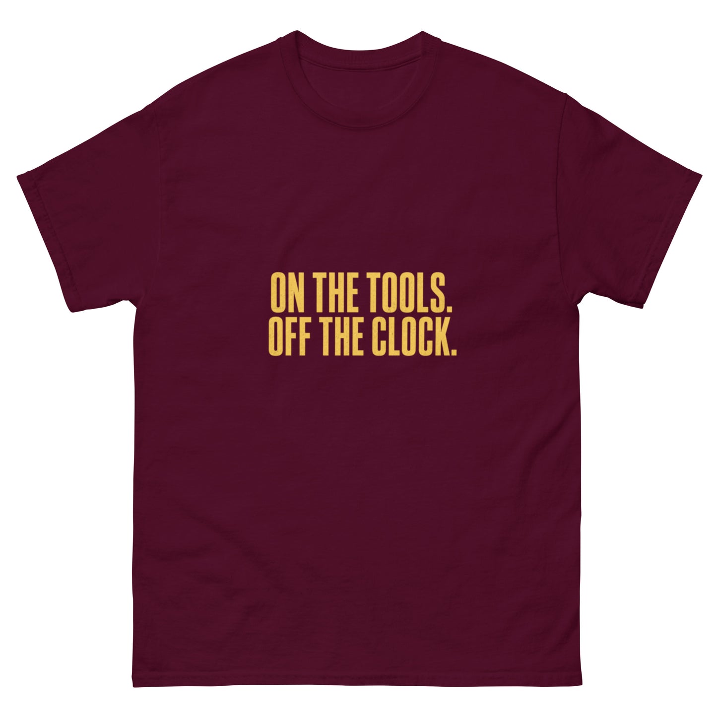 On the Tools, Off the Clock tee - Maroon mockup