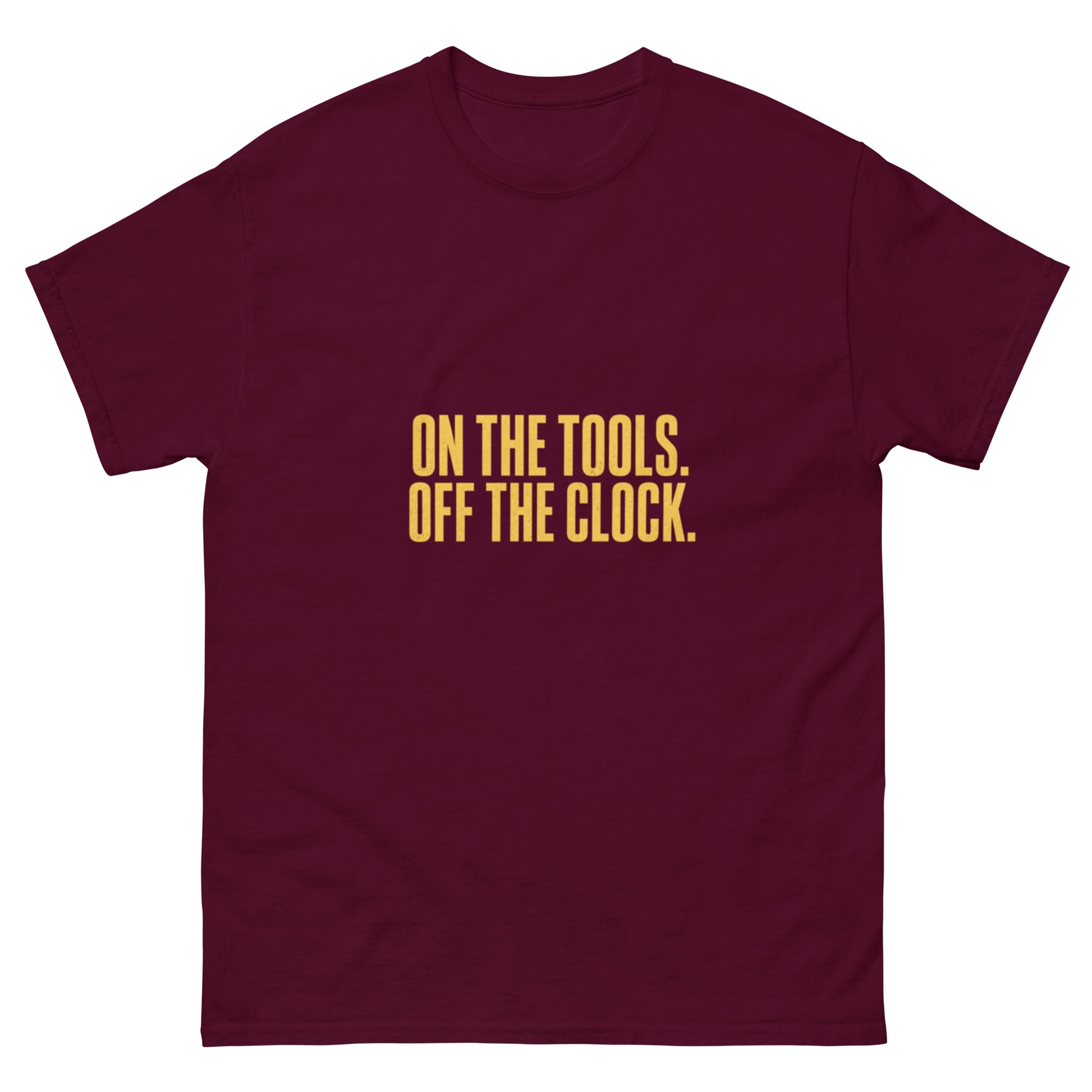 On the Tools, Off the Clock tee - Maroon mockup