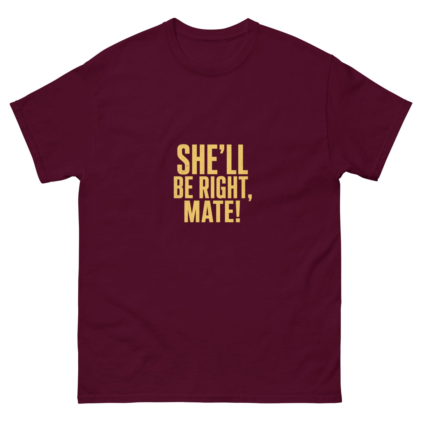 She'll Be Right, Mate tee - Maroon mockup