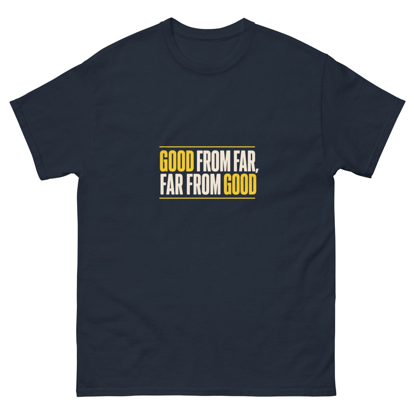 Good from Far Far from Good navy tee front view - Site Legends Australian tradie humour