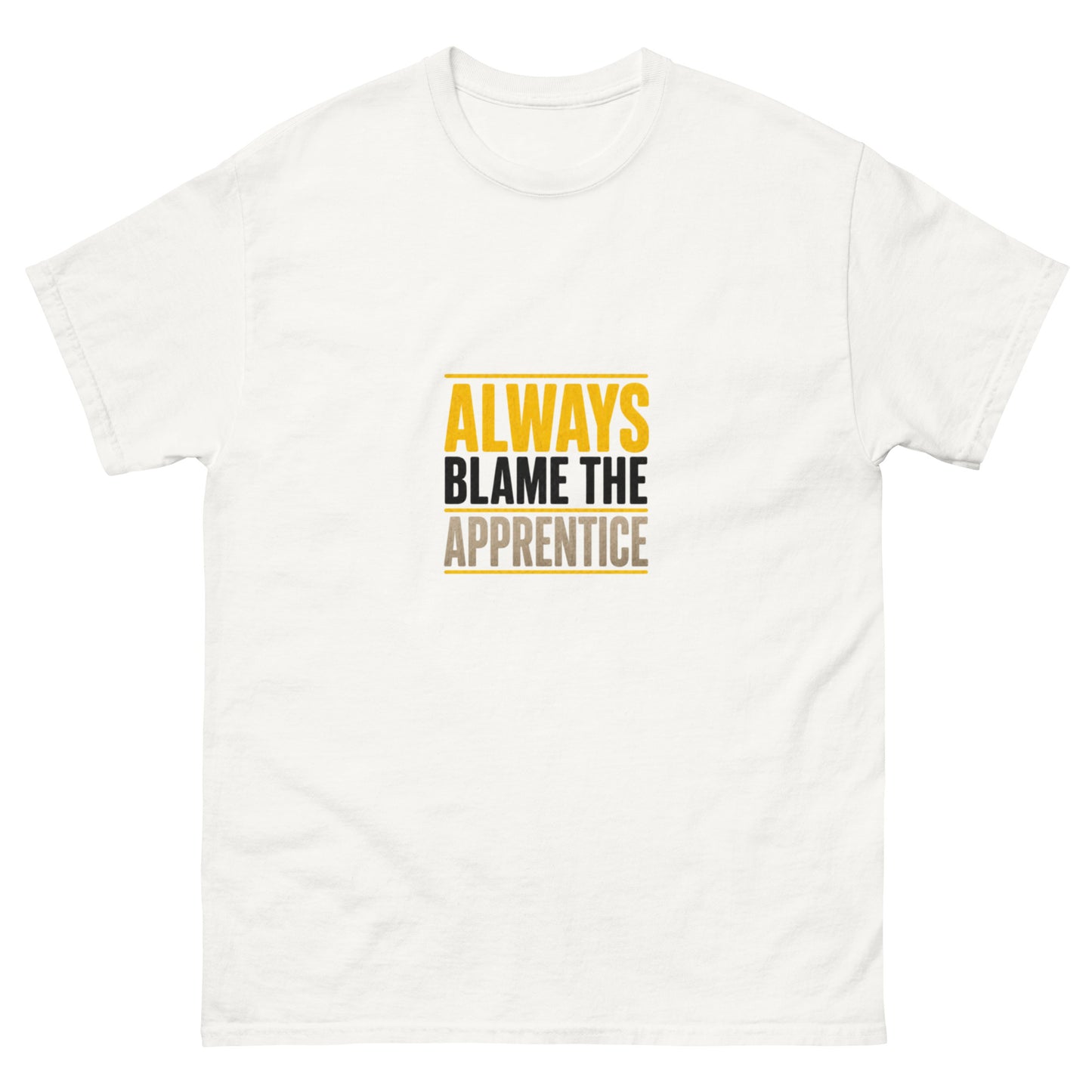 Always Blame the Apprentice white tee front view - Site Legends Australian tradie apparel