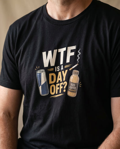 WTF Is a Day Off tee — Australian tradie — detail shot