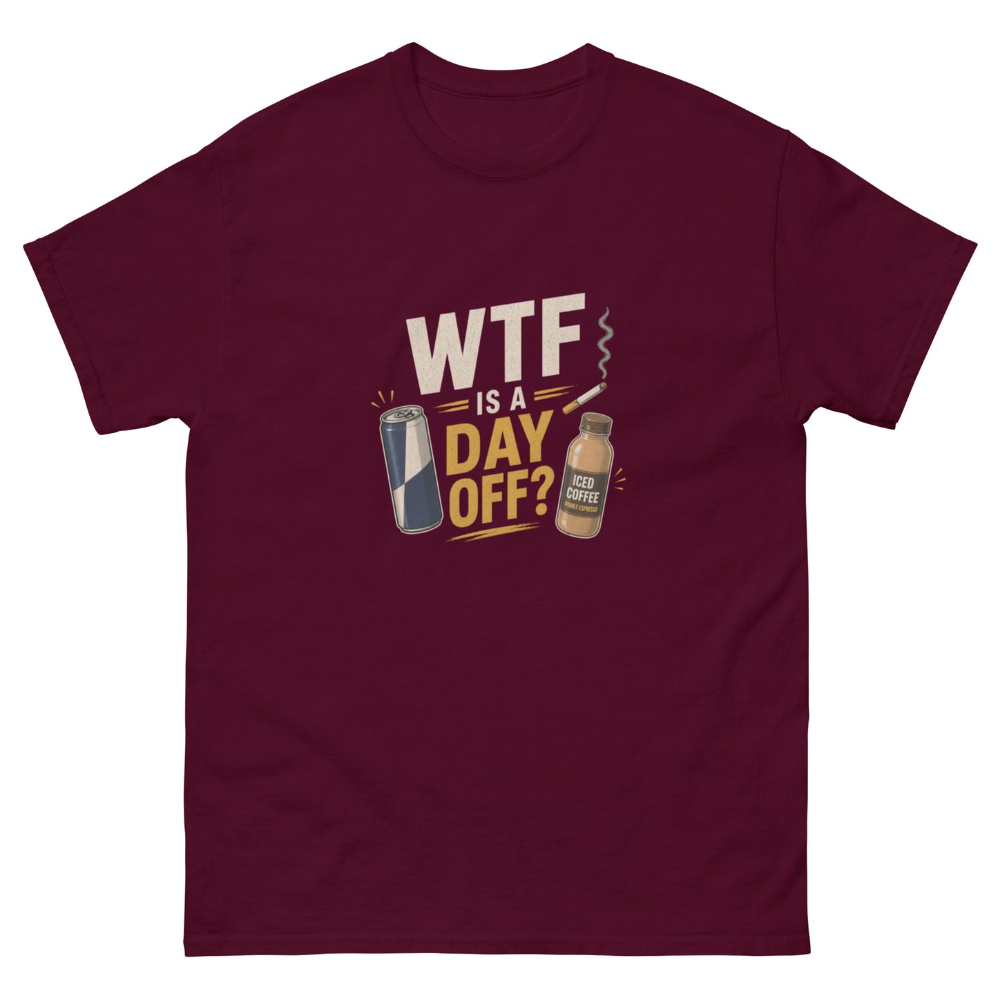 WTF Is a Day Off tee - Maroon mockup