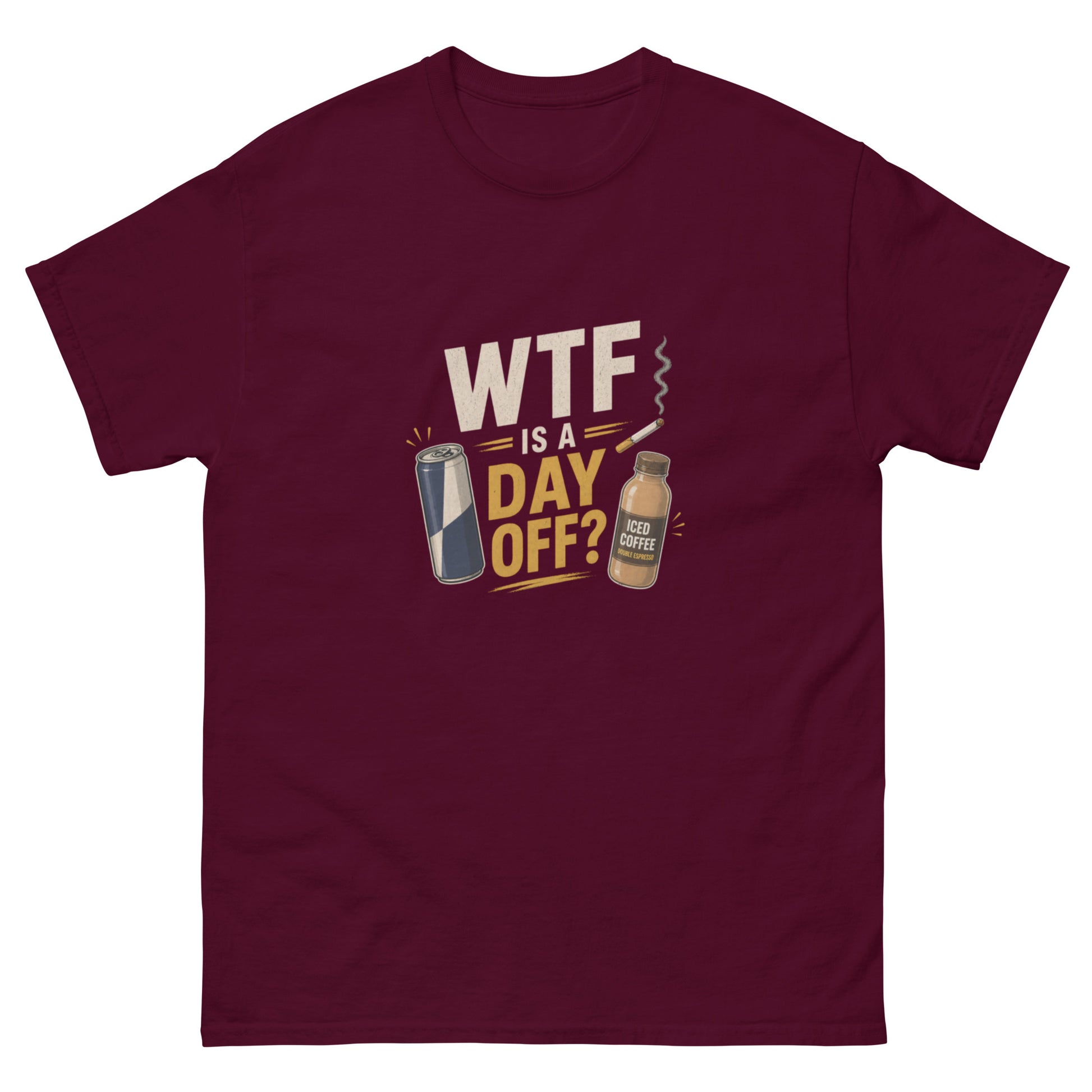 WTF Is a Day Off tee - Maroon mockup