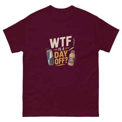 WTF Is a Day Off tee - Maroon mockup
